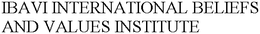 IBAVI INTERNATIONAL BELIEFS AND VALUES INSTITUTE trademark