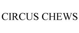 CIRCUS CHEWS trademark