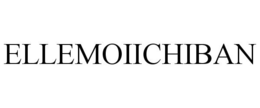 ELLEMOIICHIBAN trademark
