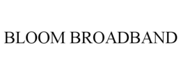 BLOOM BROADBAND trademark