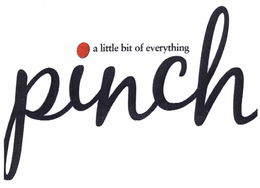 PINCH A LITTLE BIT OF EVERYTHING trademark