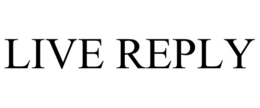 LIVE REPLY trademark