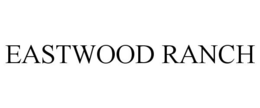 EASTWOOD RANCH trademark