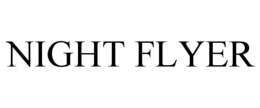 NIGHT FLYER trademark
