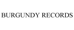 BURGUNDY RECORDS trademark