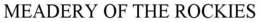 MEADERY OF THE ROCKIES trademark