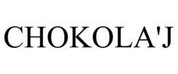 CHOKOLA'J trademark