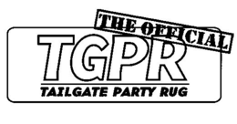 THE OFFICIAL TGPR TAILGATE PARTY RUG trademark