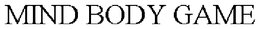 MIND BODY GAME trademark