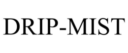 DRIP-MIST trademark