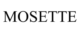 MOSETTE trademark