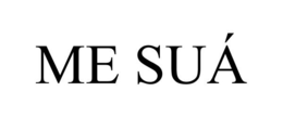 ME SUÁ trademark
