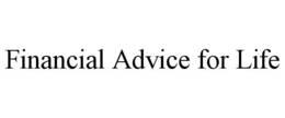 FINANCIAL ADVICE FOR LIFE trademark