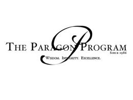 P THE PARAGON PROGRAM SINCE 1986 WISDOM. INTEGRITY. EXCELLENCE. trademark