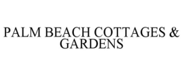 PALM BEACH COTTAGES & GARDENS trademark