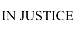 IN JUSTICE trademark