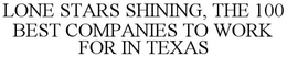 LONE STARS SHINING, THE 100 BEST COMPANIES TO WORK FOR IN TEXAS trademark