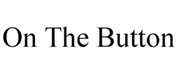 ON THE BUTTON trademark