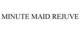 MINUTE MAID REJUVE trademark