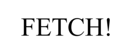 FETCH! trademark