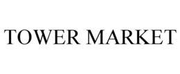 TOWER MARKET trademark