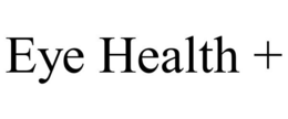 EYE HEALTH + trademark
