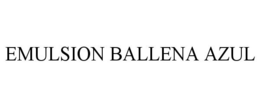 EMULSION BALLENA AZUL trademark