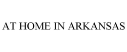 AT HOME IN ARKANSAS trademark