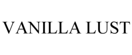 VANILLA LUST trademark