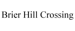 BRIER HILL CROSSING trademark