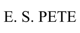 E. S. PETE trademark