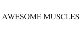 AWESOME MUSCLES trademark