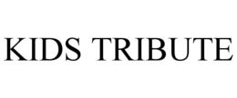 KIDS TRIBUTE trademark