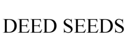 DEED SEEDS trademark