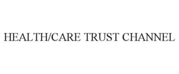 HEALTH/CARE TRUST CHANNEL trademark