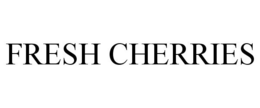 FRESH CHERRIES trademark