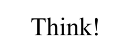 THINK! trademark
