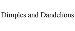 DIMPLES AND DANDELIONS trademark