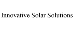 INNOVATIVE SOLAR SOLUTIONS trademark