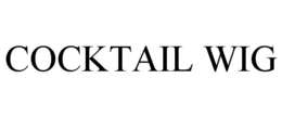 COCKTAIL WIG trademark
