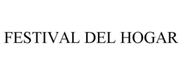 FESTIVAL DEL HOGAR trademark
