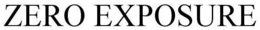 ZERO EXPOSURE trademark