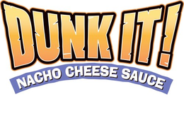 DUNK IT! NACHO CHEESE SAUCE trademark
