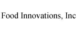 FOOD INNOVATIONS, INC trademark