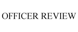 OFFICER REVIEW trademark