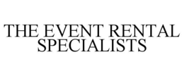 THE EVENT RENTAL SPECIALISTS trademark