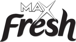 MAX FRESH trademark