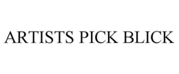 ARTISTS PICK BLICK trademark