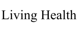 LIVING HEALTH trademark