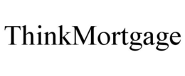 THINKMORTGAGE trademark